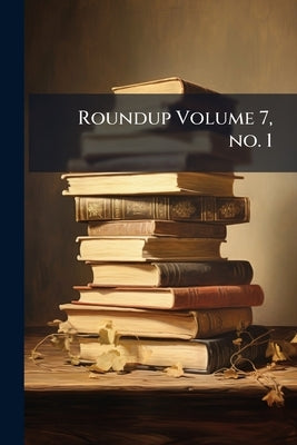 Roundup Volume 7, no. 1 by Anonymous