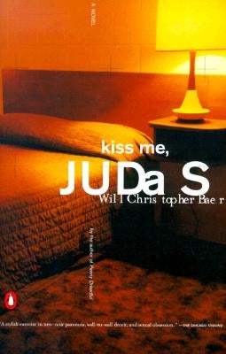 Kiss Me, Judas by Baer, Will Christopher