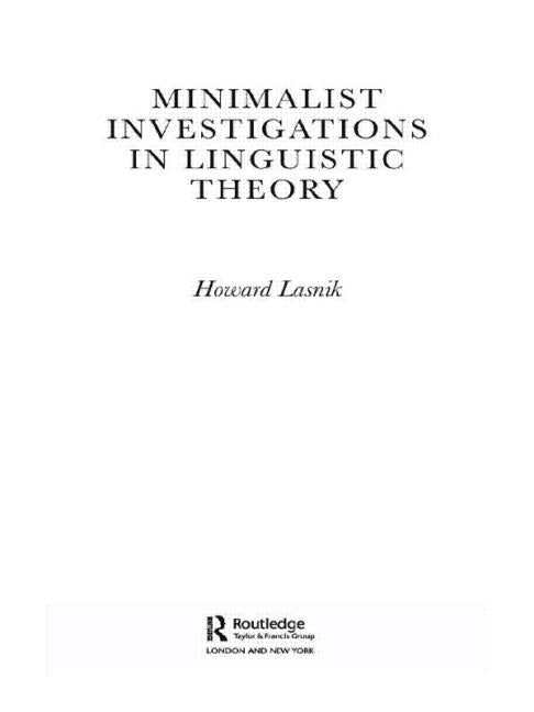 Minimalist Investigations in Linguistic Theory by Lasnik, Howard