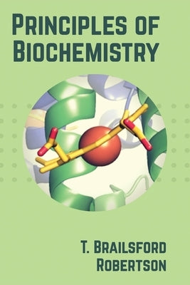 Principles of Biochemistry by Robertson, T. Brailsford
