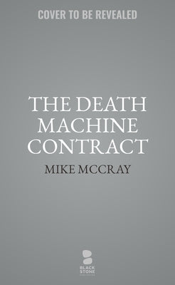The Death Machine Contract by McCray, Mike