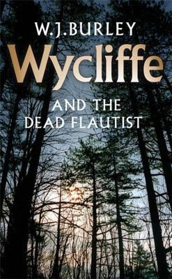 Wycliffe and the Dead Flautist by Burley, W. J.