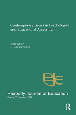 Contemporary Issues in Psychological and Educational Assessment: A Special Issue of peabody Journal of Education by Haywood, H. Carl