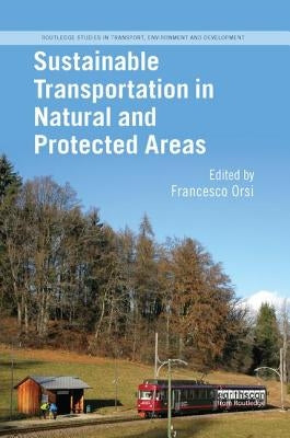 Sustainable Transportation in Natural and Protected Areas by Orsi, Francesco