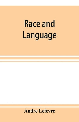 Race and language by Lefevre, Andre