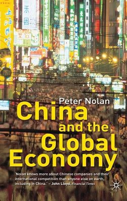 China and the Global Economy: National Champions, Industrial Policy and the Big Business Revolution by Nolan, P.
