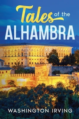 Tales of the Alhambra by Irving, Washington