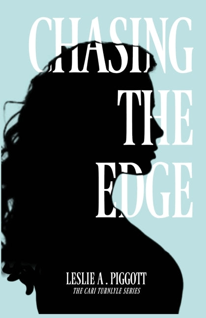 Chasing the Edge by Piggott, Leslie A.