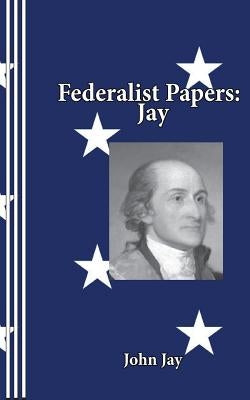 Federalist Papers: Jay by Newborn, Sasha "birdie"
