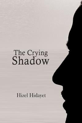 The Crying Shadow by Hidayet, Hizel