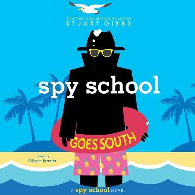 Spy School Goes South by Gibbs, Stuart