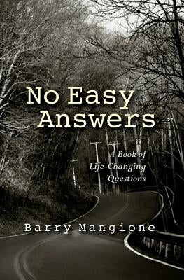 No Easy Answers: A Book of Life-Changing Questions by Mangione, Barry