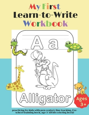 My First Learn to Write Workbook: practicing for kids with pen control, line tracking, Pre-school training book, age 3-5(Kids coloring book) by Ibra, Himo