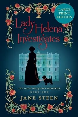 Lady Helena Investigates: Large Print Edition by Steen, Jane