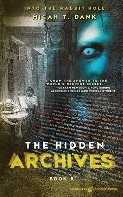 The Hidden Archives by Dank, Micah T.