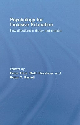 Psychology for Inclusive Education: New Directions in Theory and Practice by Hick, Peter