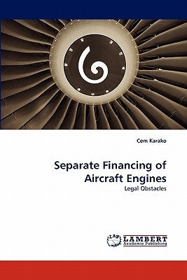 Separate Financing of Aircraft Engines by Karako, Cem