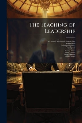 The Teaching of Leadership: A Comparative Analysis by Air University (U S ) Air Command and S