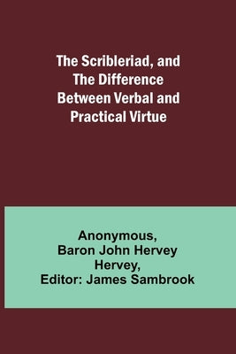 The Scribleriad, and The Difference Between Verbal and Practical Virtue by Anonymous