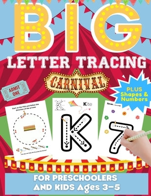 Big Letter Tracing For Preschoolers And Kids Ages 3-5: Alphabet Letter and Number Tracing Practice Activity Workbook For Kindergarten, Homeschool and by Nelson, Romney
