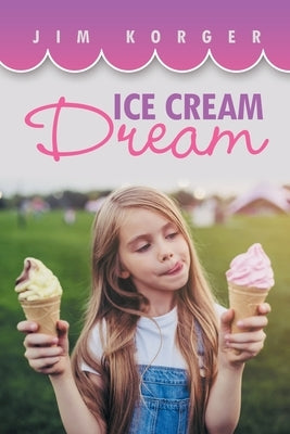Ice Cream Dream by Korger, Jim