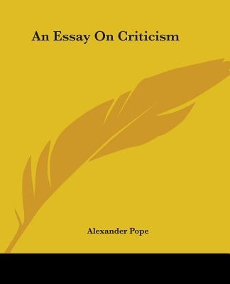 An Essay On Criticism by Pope, Alexander