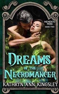 Dreams of the Necromancer by Kingsley, Kathryn Ann