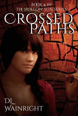 Crossed Paths: Book 4 of The Hollow Sun Series by Wainright, DL