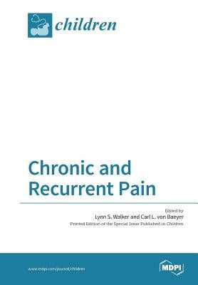 Chronic and Recurrent Pain by Walker, Lynn S.
