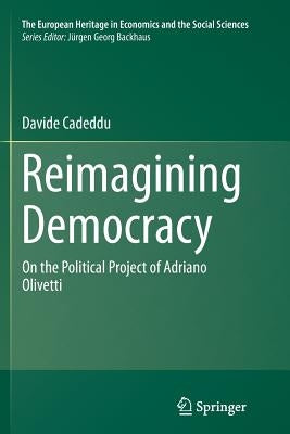 Reimagining Democracy: On the Political Project of Adriano Olivetti by Cadeddu, Davide