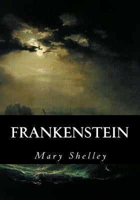 Frankenstein by Shelley, Mary