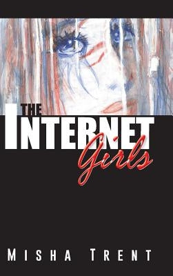 The Internet Girls by Trent, Misha