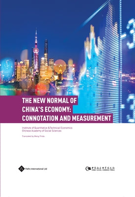 The New Normal of China's Economy: Connotation and Measurement by Cass