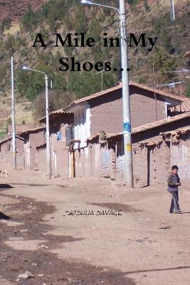 A Mile in My Shoes... by Savage, Joshua