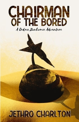 Chairman of the Bored: A Cedric Bonhomie Adventure by Charlton, Jethro