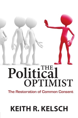 The Political Optimist by Kelsch, Keith