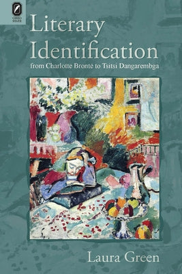 Literary Identification from Charlotte Brontë to Tsitsi Dangarembga by Green, Laura