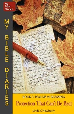 Protection That Can't Be Beat: Psalm 91 Blessing by Newberry, Linda C.