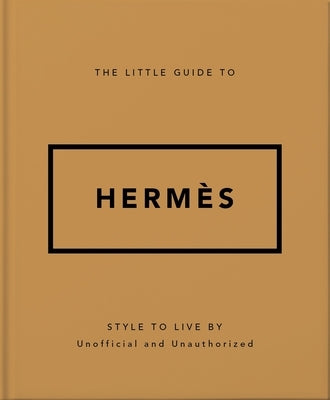 The Little Guide to Herm?s: Style to Live by by Hippo!, Orange