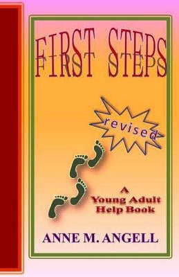 First Steps Revised Edition by Angell, Anne M.