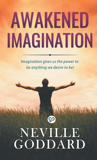 Awakened Imagination by Goddard, Neville