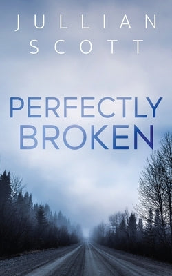 Perfectly Broken by Scott, Jullian