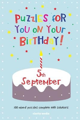 Puzzles for you on your Birthday - 5th September by Media, Clarity