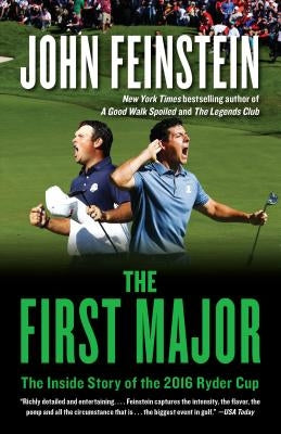 The First Major: The Inside Story of the 2016 Ryder Cup by Feinstein, John