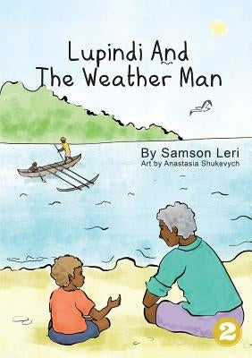 Lupindi and the Weather Man by Leri, Samson