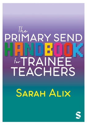 The Primary Send Handbook for Trainee Teachers by Alix, Sarah