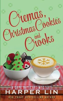 Cremas, Christmas Cookies, and Crooks by Lin, Harper