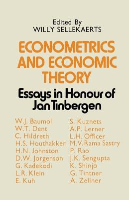 Econometrics and Economic Theory: Essays in Honour of Jan Tinbergen by Sellekaerts, Willy