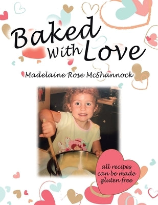Baked with Love by McShannock, Madelaine Rose