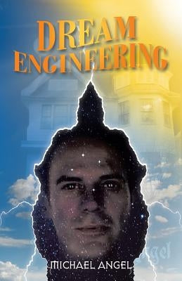 Dream Engineering by Angel, Michael